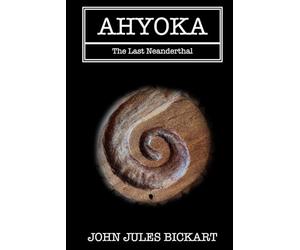 AHYOKA: The Last Neanderthal