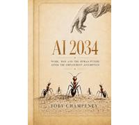 AI 2034: Work, War and the Human Future After the Employment Assumption