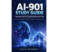AI-901 Study Guide: Microsoft Azure AI Fundamentals - Exam Preparation with Microsoft Foundry, Generative AI, Agents, Vision, Speech, Information Extraction, and Practice Questions