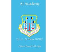 AI Academy: Vol. 12 - AI Primer AFOTEC