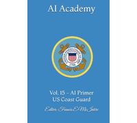 AI Academy: Vol. 15 - AI Primer US Coast Guard