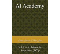 AI Academy: Vol. 23 - AI Primer for Acquisition (ACQ)
