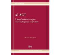 AI Act. Il regolamento europeo sull'Intelligenza artificiale - Borgobello ...