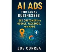 AI Ads for Local Businesses: Get Customers on Google, Facebook, and Maps