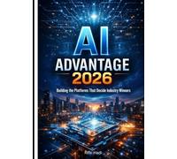 AI Advantage 2026: Building the Platforms That Decide Industry Winners