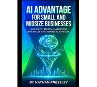 AI Advantage: For Midsize Businesses