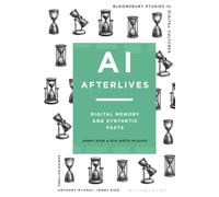 AI Afterlives: Digital Memory and Synthetic Pasts