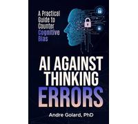 AI Against Thinking Errors: A Practical Guide to Counter Cognitive Bias
