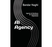 AI Agency: Agentic AI Workforce for Exponential Experience