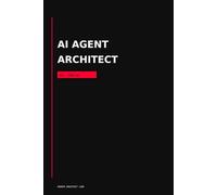 AI Agent Architect: The Technical Ledger for Agentic Workflow Design