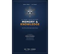 AI Agent Architecture: Memory & Knowledge: State, RAG, and Knowledge Graphs by Design - Context Assembly, Episodic and Semantic Stores, a Measured ... Pipeline, Write-Back Gates, Retention, ...: 3