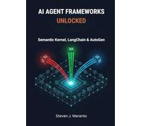AI Agent Frameworks Unlocked: Semantic Kernel, LangChain & AutoGen
