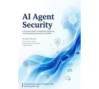 AI Agent Security: Design Principles for Safely Operating Autonomous AI