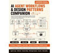 AI Agent Workflows & Design Patterns Companion: Visual Architectures, Agentic Loops, Reflection Systems, Tool Use Protocols, Function Calling ... and Enterprise Agent Engineering