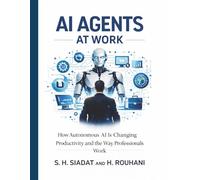 AI Agents at Work: How Autonomous AI Is Changing Productivity and the Way Professionals Work