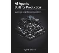 AI Agents Built for Production: Practical Guide to Designing, Orchestrating, and Deploying Modern AI Agents with n8n and Serverless Cloud Infrastructure