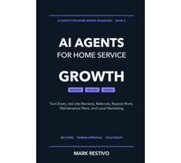 AI Agents for Home Service Growth: Turn Every Job into Reviews, Referrals, Repeat Work, Maintenance Plans, and Local Marketing