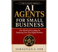 AI Agents for Small Business: The DELEGATE Ladder for Deploying Your First Digital Workers
