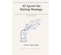 AI Agents for Startup Strategy: How Founders and Operators Deploy Agentic AI to Move Faster and Think Smarter