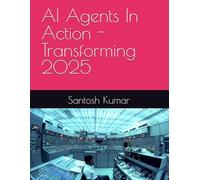 AI Agents In Action - Transforming 2025