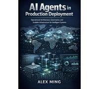 AI Agents in Production Deployment: Operational Architecture, Governance, and Scalable Infrastructure for Intelligent Systems