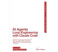 AI Agents Loop Engineering with Claude Code: Build Self-Running Agent Workflows with /loop, /goal, Hooks, Skills, Subagents, Worktrees, MCP, and Production-Ready Automation