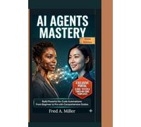 AI Agents Mastery: Build Powerful No-CodeAutomations from Beginner toPro