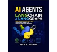 AI Agents With LangChain & LangGraph for Absolute Beginners and Expert: Build Autonomous AI Systems Fast Using Python, RAG, and Multi-Agent Workflows-Even If You’re New to LLMs