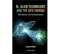 AI, Alien Technology, and the UFO Enigma: Exploring the Convergence