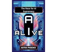 AI Alive - The Race for AI Supremacy: 2