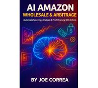 AI Amazon Wholesale & Arbitrage: Automate Sourcing, Analysis & Profit Tracking With AI Tools: 9