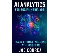 AI Analytics for Social Media Ads: Track, Optimize, and Scale With Precision: 10