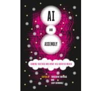 Ai and Assembly: Coming Together and Apart in a Datafied World