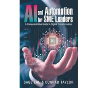 AI and Automation for SME Leaders: A Comprehensive Guide to Digital Transformation