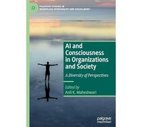 Ai and Consciousness in Organizations and Society: A Diversity of Perspectives