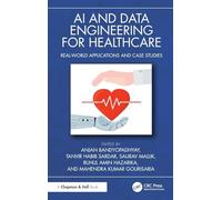 AI and Data Engineering for Healthcare: Real-World Applications and Case Studies