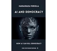 AI and Democracy: How AI Can Kill Democracy