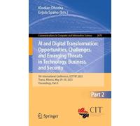 Ai and Digital Transformation: Opportunities, Challenges, and Emerging Threats in Technology, Business, and Security: 5th International Conference, ... Tirana, Albania, May 29-30, 2025, Proceedings