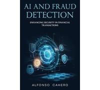 AI and Fraud Detection: Enhancing Security in Financial Transactions
