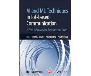 AI and MI Techniques in IoT-Based Communication: A Path to Sustainable Development Goals