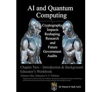 AI and Quantum Computing: Cryptography Impacts Reshaping Research and Future Government Audits, Examining the Links Between Quantum Computing, ... General Intelligence (AGI), Volume. 1