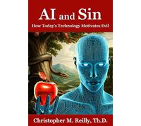 AI and Sin: How Today’s Technology Motivates Evil