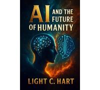 AI AND THE FUTURE OF HUMANITY