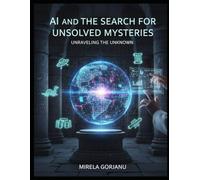 AI and the Search for Unsolved Mysteries: Unraveling the Unknown