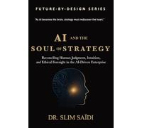 AI and the Soul of Strategy: Reconciling Human Judgment, Intuition, and Ethical Foresight in the AI-Driven Enterprise
