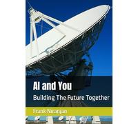 AI. and You: Building The Future Together
