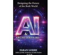 AI & Architecture: Designing the Future of the Built World