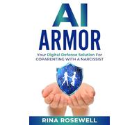 AI Armor: Your Digital Defense Solution For Coparenting With A Narcissist