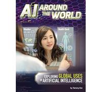 Ai Around the World: Exploring Global Uses of Artificial Intelligence
