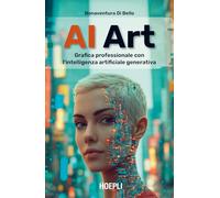 AI Art. Grafica professionale con l'intelligenza artificiale generativa